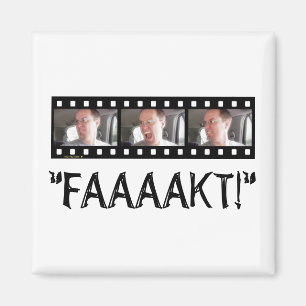 "FAAAAKT! ", MAGNET