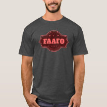 FAAFO T-Shirt: Fet och opologetisk