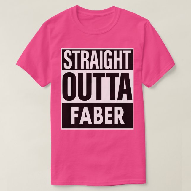 Faber Namn Rak Outta Faber T Shirt (Design framsida)