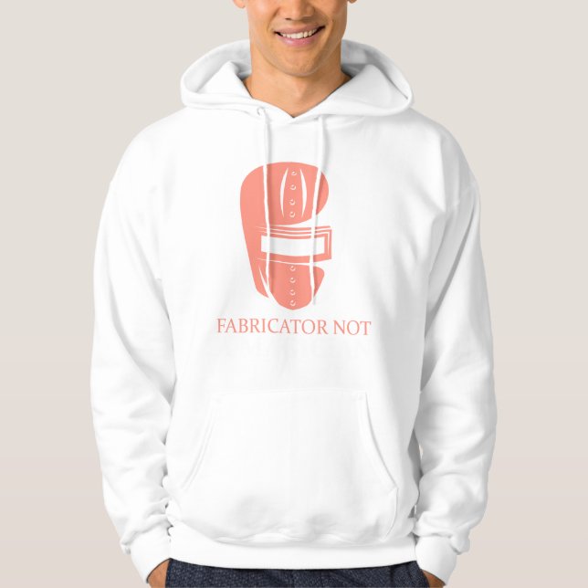 Fabricator Not A Magician Funny Welder Gift Hoodie (Framsida)