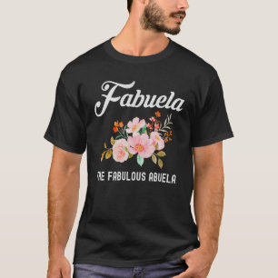 Fabuela the Fabulous Abuela T Shirt