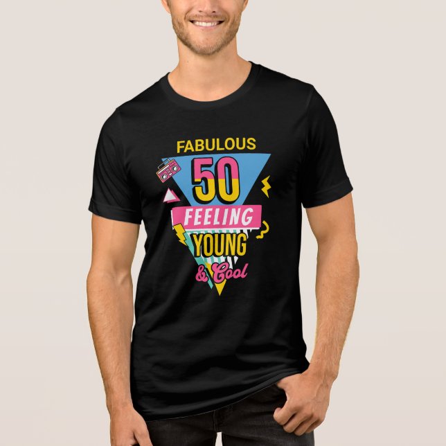 Fabulous 50 Feeling Young & Cool 50th birthday  T Shirt (Framsida)
