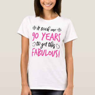 Fabulous 90:e Birthday T Shirt