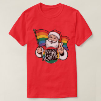 Fabulous Festive Queer Rainbow Santa T Shirt