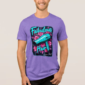Fabulous Hair Tri-Blend Shirt T Shirt