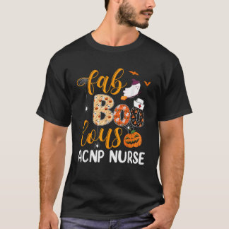 Fabulous Nurse Costume Faboolous ACNP Nurse Boo Ha T Shirt