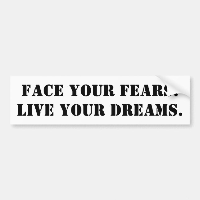 Face Your Fears. Live your dreams - para carros Bildekal (Framsidan)