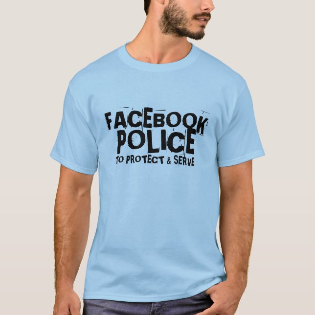 FACEBOOK POLIS, ATT SKYDDA & TJÄNA SOM TEE SHIRT (Framsida)