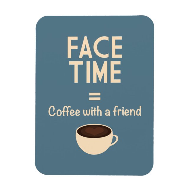 FaceTime = kaffe med en vän Magnet (Vertikal)