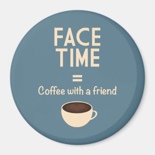 FaceTime = kaffe med en vän Magnet