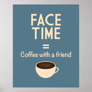 FaceTime = kaffe med en vän Poster