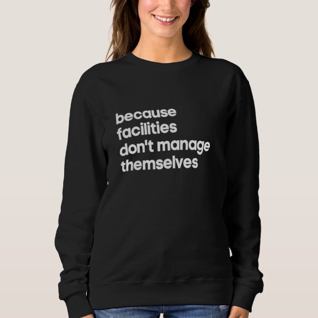Facility Manager  Facilities Don't Manage Themselv T Shirt (Framsida)