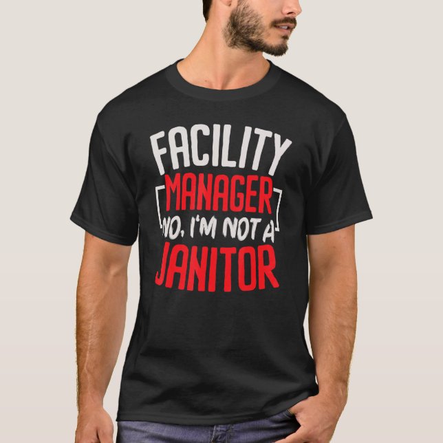 Facility Manager I'm Not A Janitor Job Maintenance T Shirt (Framsida)