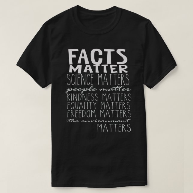 Facts Matter Science Matters Classic T-Shirt (Design framsida)