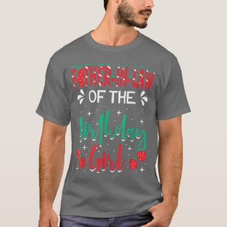 FaderIn Law of the Birthday Girl Strawberry Thmet T Shirt