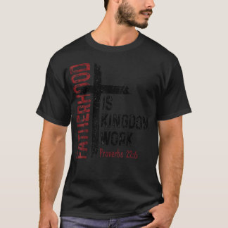 Faderskap är rikets arbete kristna pappor män t shirt