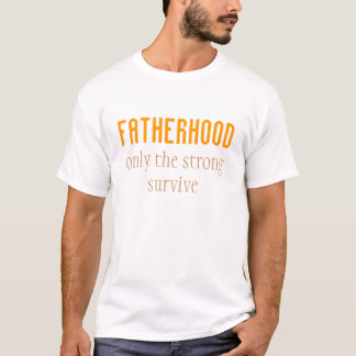 Faderskap, endast som de starka överlever tee shirt