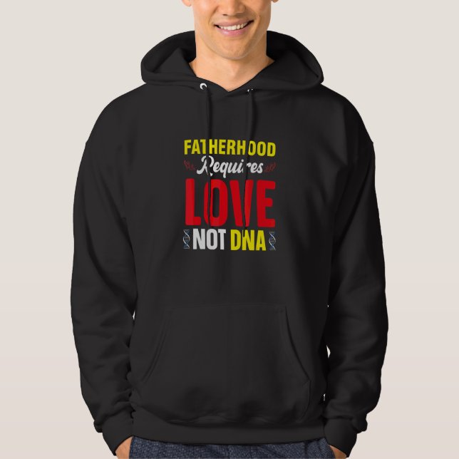 Faderskap Kräver Kärlek Inte Dna Styvfar Bonus Pap Hoodie (Framsida)