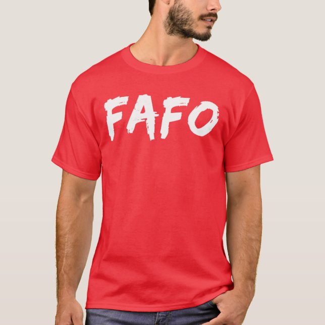 FAFO Acronym Design Funny FAFO funny T Shirt (Framsida)