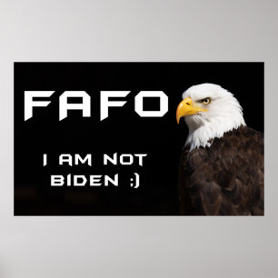 FAFO Badass American Eagle NOT Sömnig Joe Biden Poster
