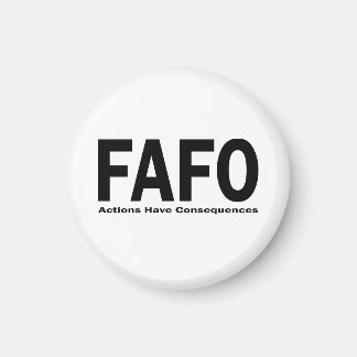 FAFO Handlingar har konsekvenser Magnet