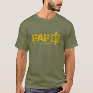 FAFO IDF: "Starta inte Ingen, Bli inte ingen" T-Sh T Shirt
