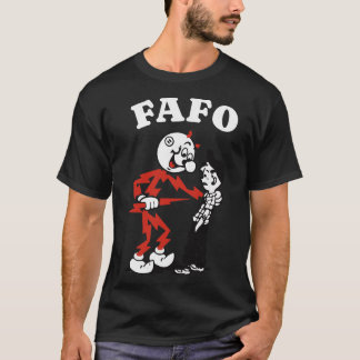 FAFO T SHIRT