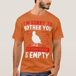 Fågelbevakning Feeder är tom Bird Älskare T Shirt