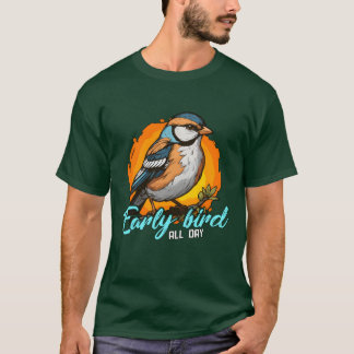 Fågelentusiasten Tidigt Bird All Day Fågelskådning T Shirt