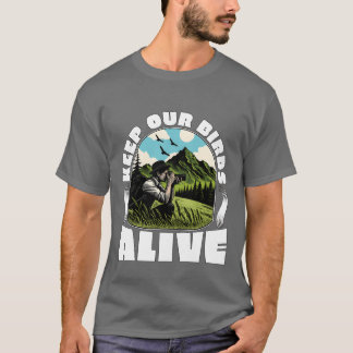 Fågelfotografi Behålla våra fåglar levande naturen T Shirt