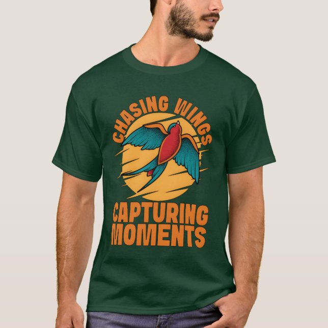 Fågelfotografi Chasing Vingar Fågelskådning Älskar T Shirt (Framsida)