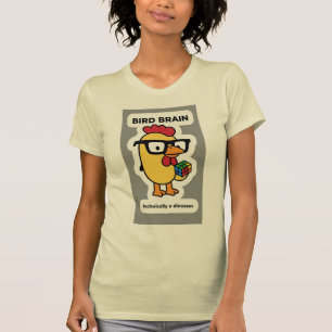 FÅGELHJÄRNA TEKNISKT SETT EN DINOSAURIE T SHIRT