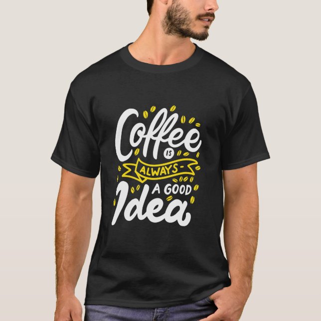 Fågelkaffe är alltid en Bra idé T Shirt (Framsida)
