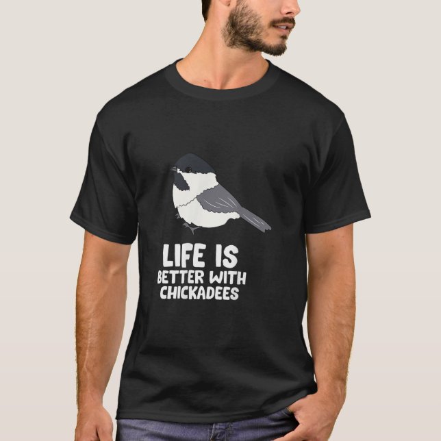 Fågellivet i Chickadee är bättre med svart hylsa T Shirt (Framsida)