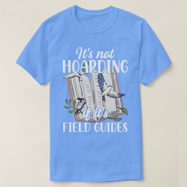 Fågelobservationsutkast för ett fågel Älskare T Shirt (Design framsida)