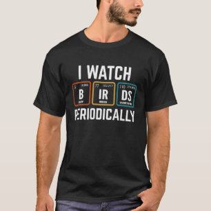 Fågelskådare I ser på fåglar regelbundet, Crazy Bi T Shirt
