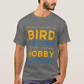 Fågelskådning Bird Watching Hobby ändå Watcher bo T Shirt