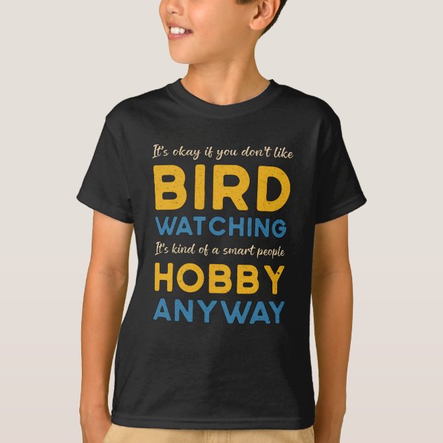Fågelskådning Bird Watching Hobby ändå Watcher T Shirt (Framsida)