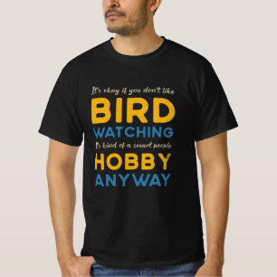 Fågelskådning Bird Watching Hobby ändå Watcher T Shirt