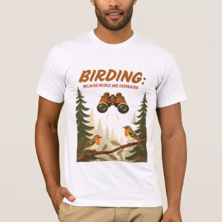 FÅGELSKÅDNING: FÖR MÄNNISKOR ÄR ÖVERTRIVNA T SHIRT