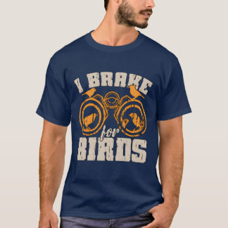 Fågelskådning I Broke for Birds Ornithology Birds T Shirt