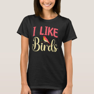 Fågelskådning - Jag gillar fåglar T Shirt