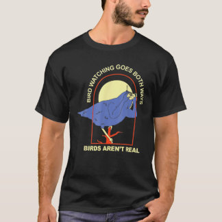 Fågelvaktning leder bågstigar. - Fåglar är inte re T Shirt