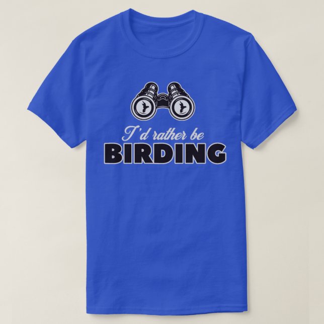 Fåglar jag föredrar att titta på fåglar nu t shirt (Design framsida)