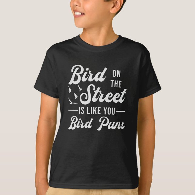 Fåglar som ser ut som du fåglar Puns Bird Watcher T Shirt (Framsida)