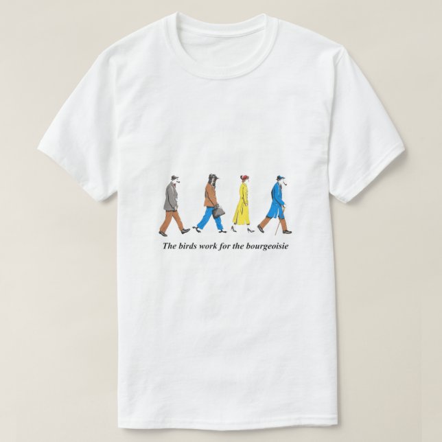 Fåglarna arbetar för Bourgeoisie T Shirt (Design framsida)