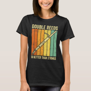 Fagott Fagottist Dubbelrör gör det bättre än strän T Shirt