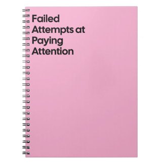 Failed Paying Attention Notebook Anteckningsbok