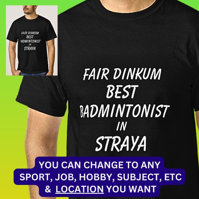 Fair Dinkum BEST BADMINTONIST in Straya T Shirt (Skapare uppladdad)