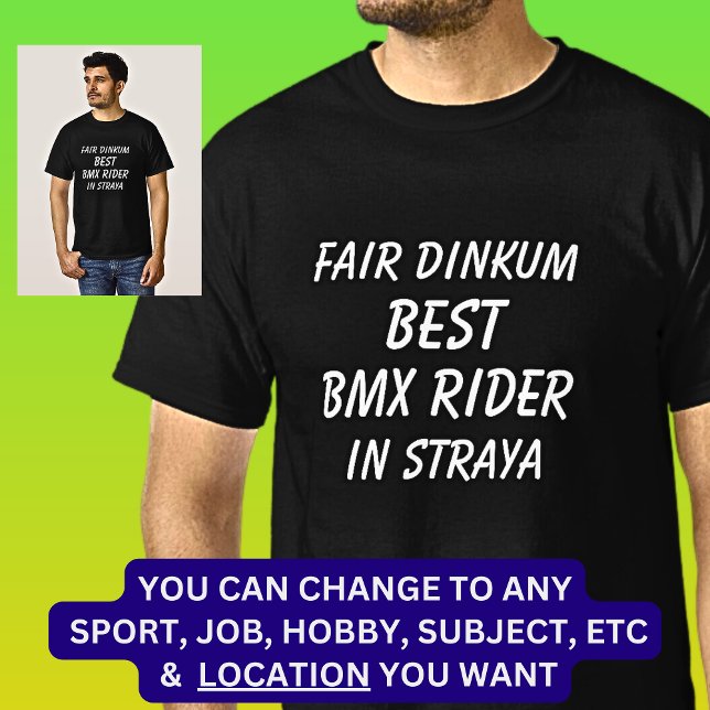 Fair Dinkum BEST BMX RIDER in Straya T Shirt (Skapare uppladdad)